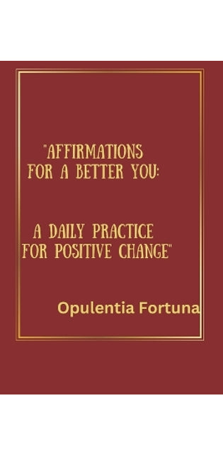"Affirmations for a Better You