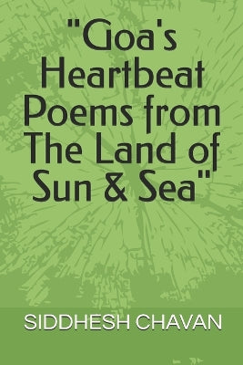 "Goa's Heartbeat Poems from The Land of Sun & Sea"