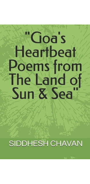"Goa's Heartbeat Poems from The Land of Sun & Sea"