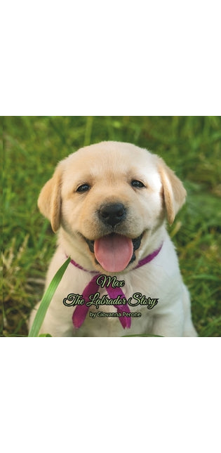 "Max The Labrador Story"