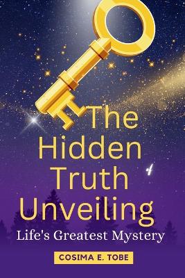 "The Hidden Truth Unveiled"