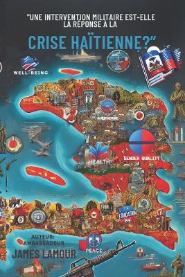 "Une Intervention Militaire Est-Elle La R�ponse � La Crise Ha�tienne?"