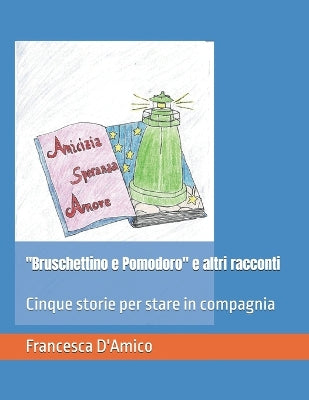 "Bruschettino e Pomodoro" e altri racconti