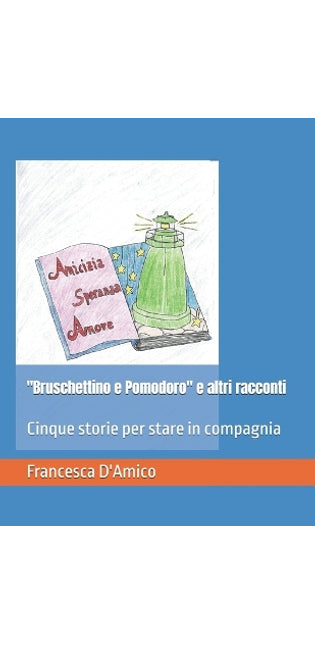 "Bruschettino e Pomodoro" e altri racconti