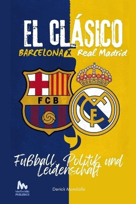 "El Cl�sico" Barcelona vs. Real Madrid