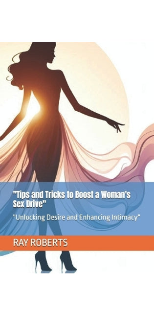 "Tips and Tricks to Boost a Woman's Sex Drive"