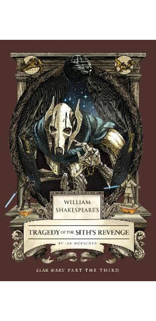 William Shakespeare's Tragedy of the Sith's Revenge: Star Wars Part the Third