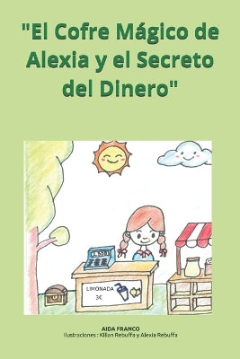 "El Cofre Mágico de Alexia y el Secreto del Dinero"