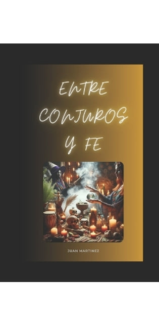 "Entre Conjuros y Fe"