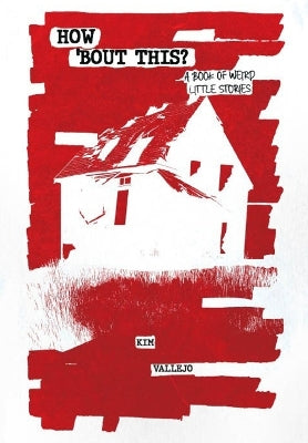 "How 'bout this?" A Book of Weird Little Stories