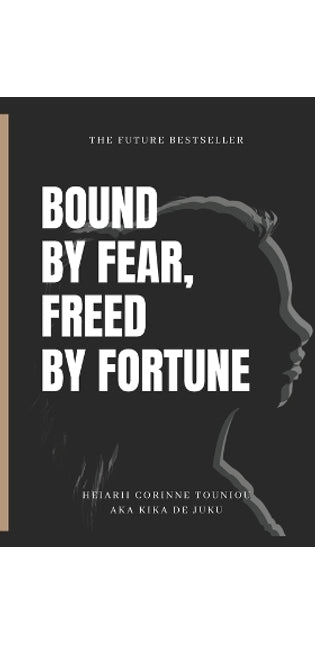 "Bound by Fear, Freed by Fortune"