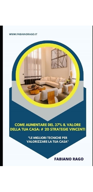 "Come Aumentare del 37% il Valore della Tua Casa