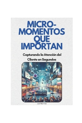 "Micro-Momentos que Importan
