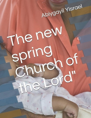 "The new spring Church of the Lord "