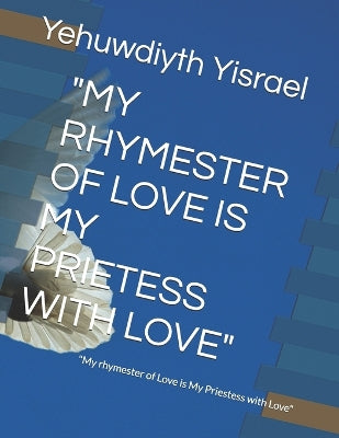 "My Rhymester of Love Is My Prietess with Love"