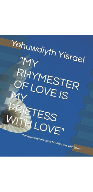 "My Rhymester of Love Is My Prietess with Love"