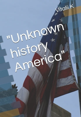 "Unknown history America"