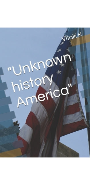 "Unknown history America"