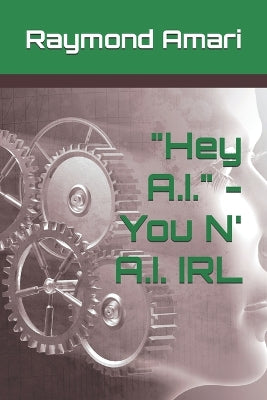 "Hey A.I." - You N' A.I. IRL