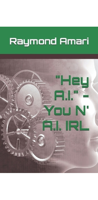 "Hey A.I." - You N' A.I. IRL