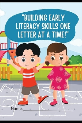 "Building Early Literacy Skills One Letter at a Time!"