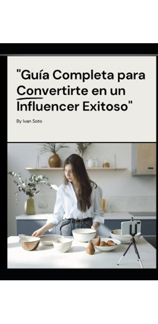 "Guía Completa para Convertirte en un Influencer Exitoso"