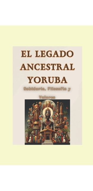 "El Legado Ancestral Yoruba