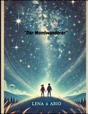 "Der Mondwanderer" LENA & ARIO