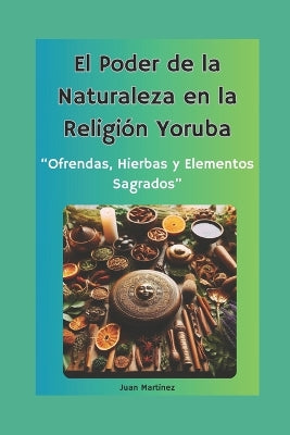 "El Poder de la Naturaleza en la Religión Yoruba