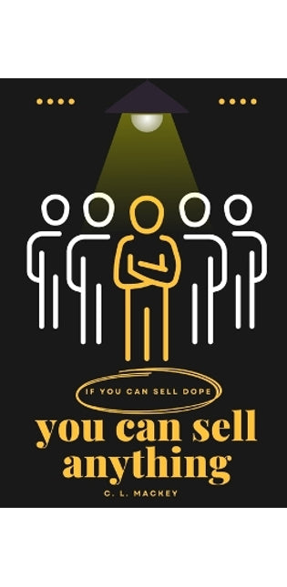 "If You Can Sell Dope, You Can Sell Anything"