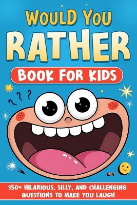 "Would You Rather" For Kids