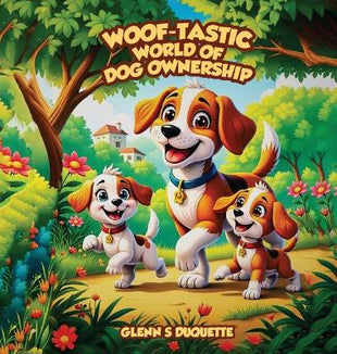 "Woof-Tastic" World of Dog Ownership