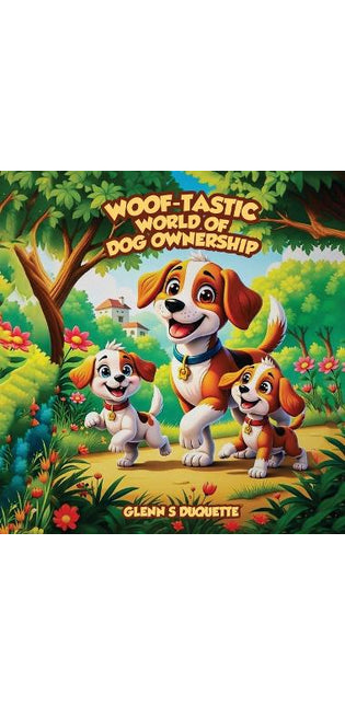 "Woof-Tastic" World of Dog Ownership