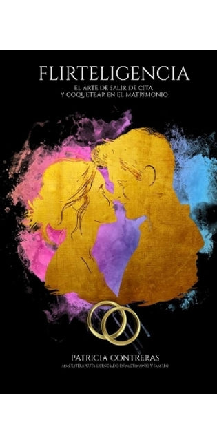 "Flirteligencia" El Arte de Salir de Cita Y Coquetear En El Matrimonio