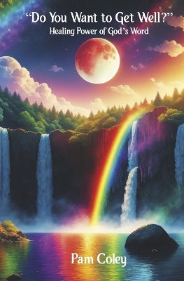 "Do You Want to Get Well?"