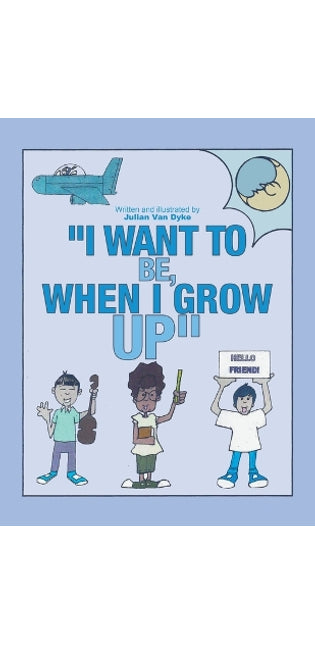 "I Want To be, When I Grow Up"