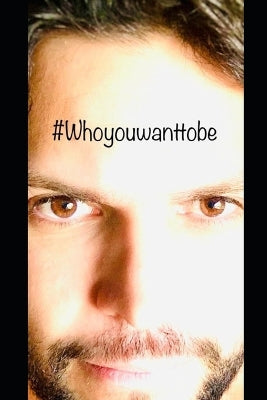 #Whoyouwanttobe