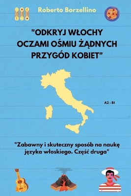 "Odkryj Wlochy oczami ośmiu żądnych przygód kobiet