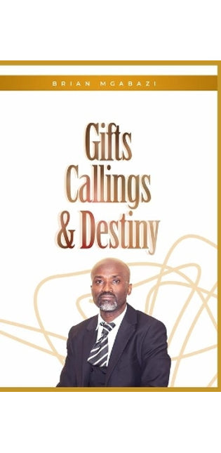 Gifts, Callings and Destiny