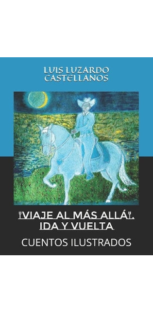 "VIAJE AL MÁS ALLÁ" Ida y vuelta.
