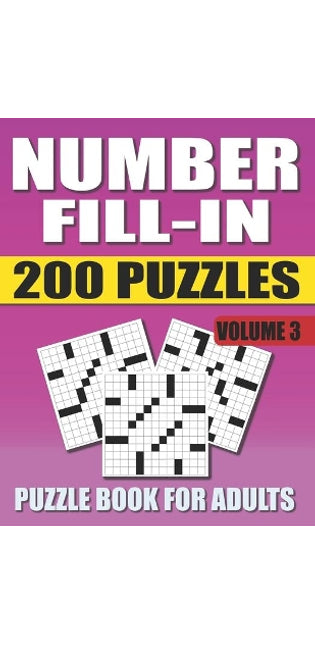 Number Fill In Puzzle Book For Adults (Volume 3)