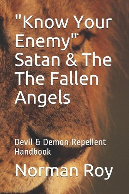 "Know Your Enemy" Satan & The The Fallen Angels