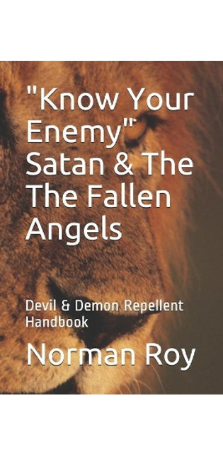 "Know Your Enemy" Satan & The The Fallen Angels