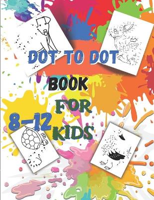 Dot to Dot book For Kids Ages 8-12