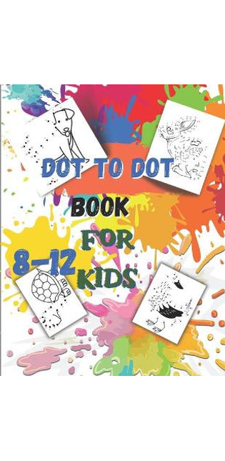 Dot to Dot book For Kids Ages 8-12