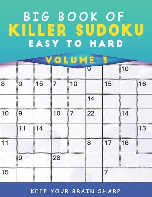 Big Book Of Killer Sudoku Easy To Hard Volume 3 - 1000+ Mind Games Deduction Puzzles With Solutions