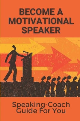 Become A Motivational Speaker