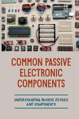 Common Passive Electronic Components