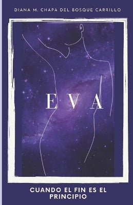 "Eva, cuando el fin es el principio."
