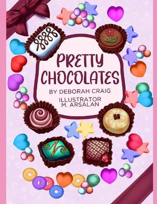 "Pretty Chocolates"